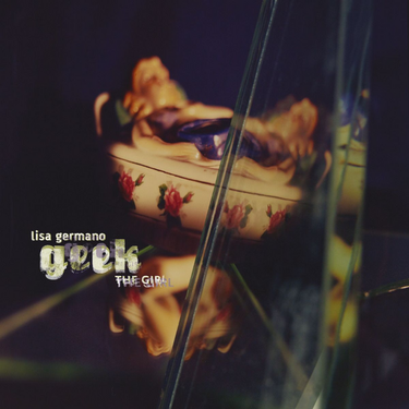 Lisa Germano - Geek The Girl (30th Anniversary Edition)