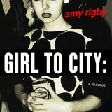 Amy Rigby - Girl to City: A Memoir