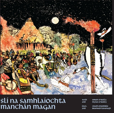 Manchan Magan with Simon O'Reilly, Myles O'Reilly - Sli Na Samhlaiochta (The Way of Imagination)
