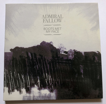 Admiral Fallow - Boots Met My Face