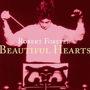 Robert Forster - Beautiful Hearts (Fka 'I Had A New York Girlfriend') (2024 Reissue)