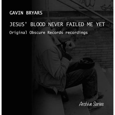 GAVIN BRYARS - Jesus Blood Never Failed Me Yet