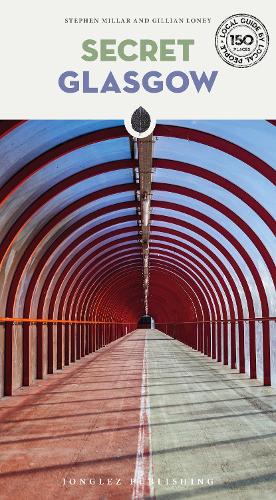 Secret Glasgow - An Unusual Guide