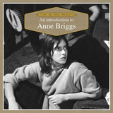 Anne Briggs - An Introduction to...