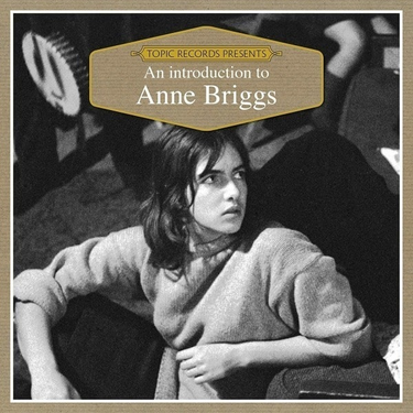 Anne Briggs - An Introduction to...
