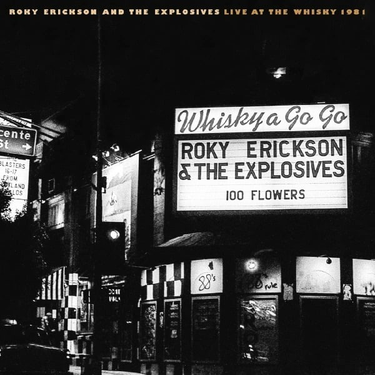 ROKY ERICKSON AND THE EXPLOSIVES - Live At The Whisky 1981