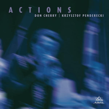 Don Cherry & Krzysztof Pendere - Actions