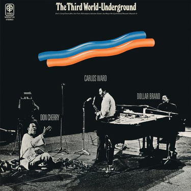 Dollar Brand (Abdullah Ibrahim), Don Cherry & Carlos Ward - The Third World-Underground