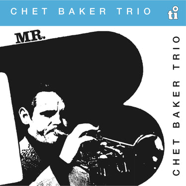 Chet Baker Trio - Mr. B