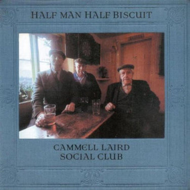 Half Man Half Biscuit - CAmmell Laird Social Club