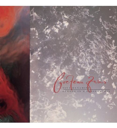 Cocteau Twins - Tiny Dynamime/ Echoes In A Shallow Bay
