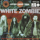 White Zombie - Astro-Creep: 2000