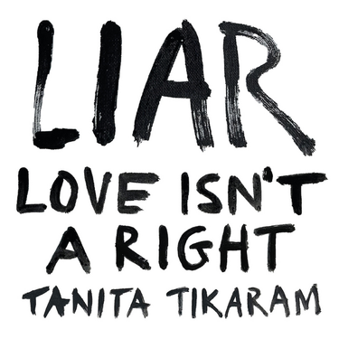 Tanita Tikaram - Liar: Love Isn't A Right