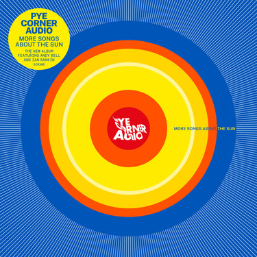 Pye Corner Audio - More Songs About The Sun