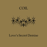 Coil - Love's Secret Demise