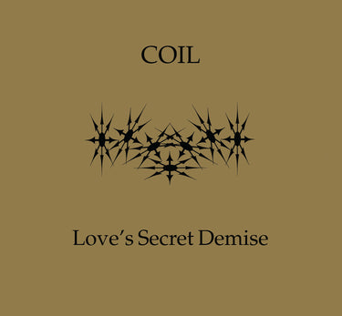 Coil - Love's Secret Demise