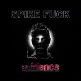 Spike Fuck - evidence