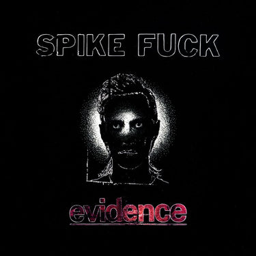 Spike Fuck - evidence