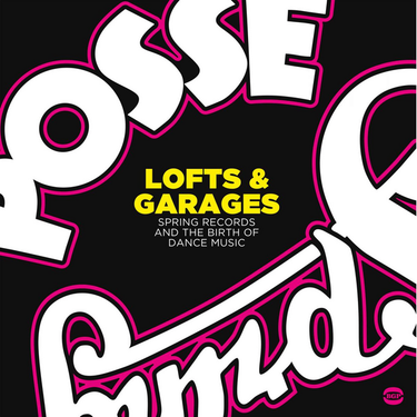 Various - Lofts & Garages - Spring Records And The Birth Of Dance Music