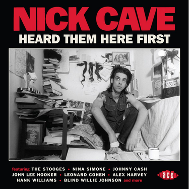 Various - Nick Cave Heard Them Here First