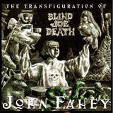 John Fahey - John Fahey - The Transfiguration Of Blind Joe Death