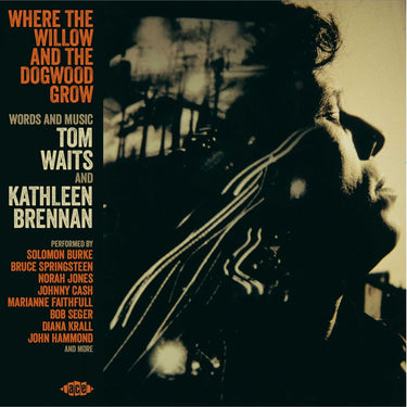 Various Artists - Where The Willow And The Dogwood Grow - Words And Music By Tom Waits And Kathleen Brennan