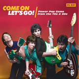 Various - Come On Let's Go! Power Pop Gems From The 70s & 80s