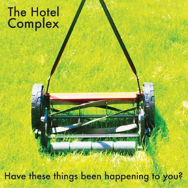 The Hotel Complex - Have These Things Been Happening To You?