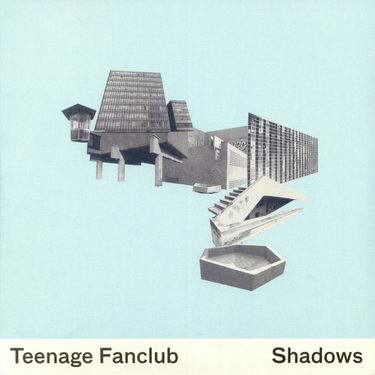 Teenage Fanclub - Shadows
