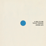 Mystery Jets - A Hole To See The Sky Through
