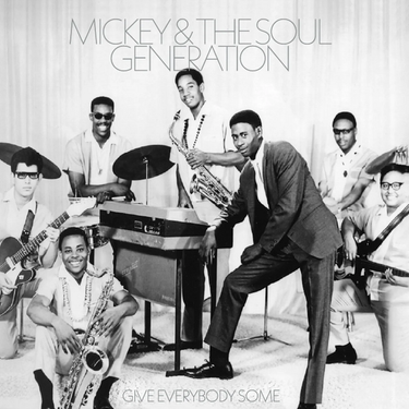 Mickey & the Soul Generation - Give Everybody Same