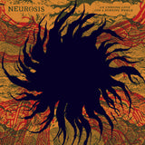 NEUROSIS - AN UNDYING LOVE FOR A BURNING WORLD