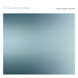 Ryuichi Sakamoto & Alva Noto - 12 Conversations