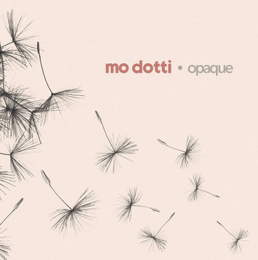Mo Dotti - Opaque