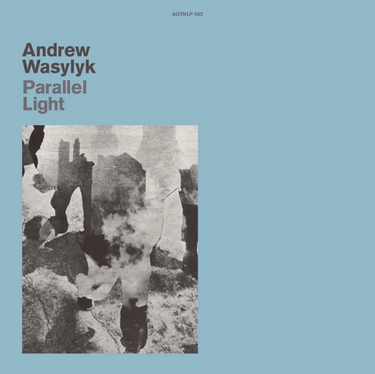 Andrew Wasylyk - Parallel Light