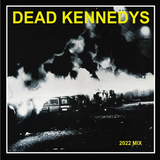 Dead Kennedys - Fresh Fruit For Rotting Vegetables 2022 Mix