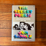 Jon Savage - The Secret Public: How LGBTQ Performers Shaped Popular Culture (1955–1979)
