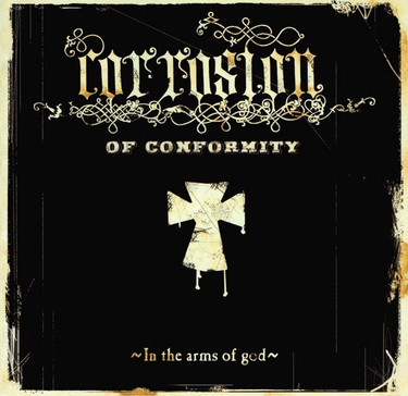 Corrosion of Conformity - In The Arms Of God