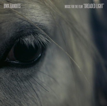BMX Bandits - Music For The Film Dreaded Light