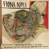 Fiona Apple - The Idler Wheel Is Wiser Than The Driver Of The Screw And Whipping Cords Will Serve You More Than Ropes Will Ever Do