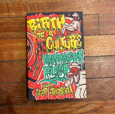 Grandmaster Flash (with Scoop Jackson) - Birth of a Culture