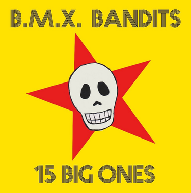 BMX Bandits - 15 Big Ones
