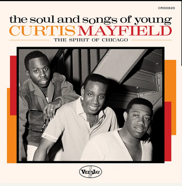 Various - The Soul And Songs Of Young Curtis Mayfield: The Spirit Of Chicago
