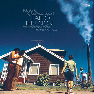 Various (Bob Stanley + Pete Wiggs) - State Of The Union - The American Dream In Crisis