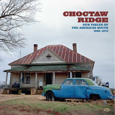 Various - Choctaw Ridge - New Fables Of The American South 1968-1973