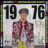 Various Artists - Jon Savage's 1976: Something Was Going To Happen