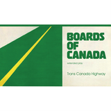 BOARDS OF CANADA - TRANS CANADA HIGHWAY EP