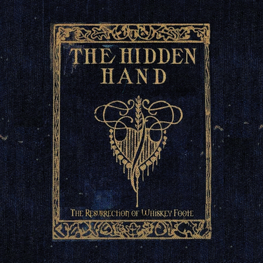 The Hidden Hand - The Resurrection Of Whiskey Foote