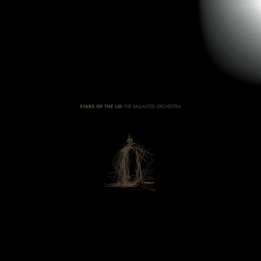 Stars of the Lid - The Ballasted Orchestra