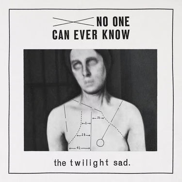 THE TWILIGHT SAD - NO ONE CAN EVER KNOW